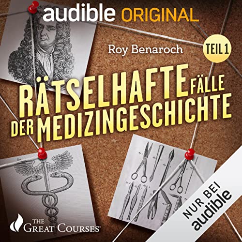 Rätselhafte Fälle der Medizingeschichte, Teil 1