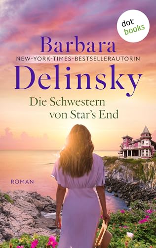 Die Schwestern von Star's End: Roman | Ein mitreißender Familiengeheimnisroman der New-York-Times-Bestsellerautorin