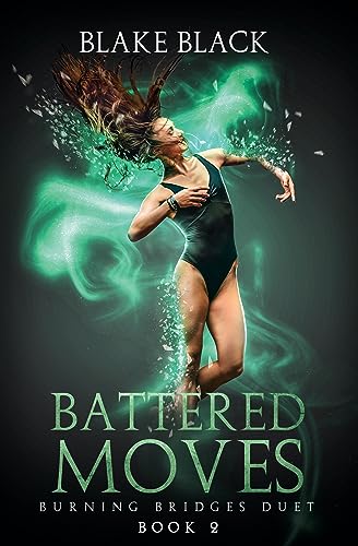 Battered Moves: Burning Bridges Duet Book 2