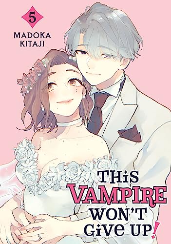 This Vampire Won't Give Up! Vol. 5
