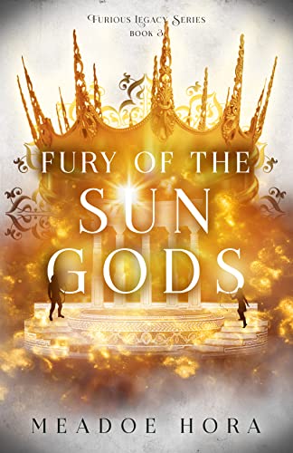 Fury of the Sun Gods (Furious Legacy Book 3)