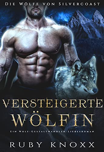 Versteigerte Wölfin: Ein Wolf-Gestaltwandler-Liebesroman (Die Wölfe von Silvercoast 7)