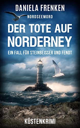 NORDSEEMORD Der Tote auf Norderney: Steinbeisser und Fendt ermitteln - Küstenkrimi