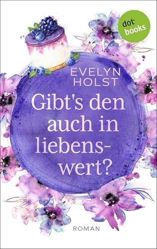 Gibt's den auch in liebenswert?: Roman
