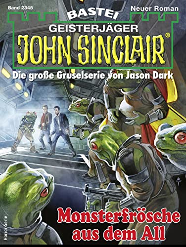 John Sinclair 2345: Monsterfrösche aus dem All