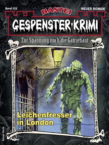 Gespenster-Krimi 122: Leichenfresser in London