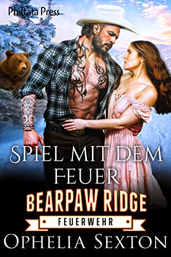 Spiel mit dem Feuer (Bearpaw Ridge Feuerwehr 15)