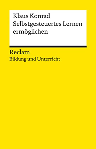Selbstgesteuertes Lernen ermöglichen: Reclam Bildung und Unterricht