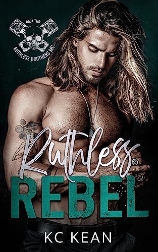Ruthless Rebel (Ruthless Brothers MC Book 2)