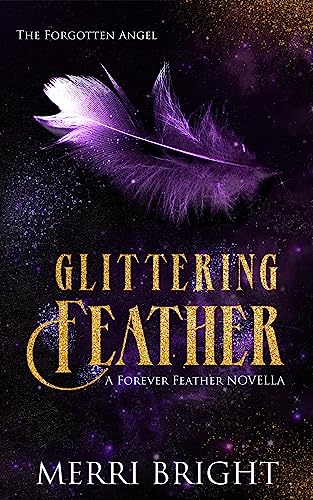 Glittering Feather: A Forever Feather Novella (The Forgotten Angel)