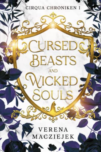 Cursed Beasts and Wicked Souls (Cirqua Chroniken, Band 1)