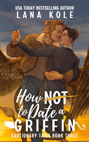 How Not to Date a Griffin (Cautionary Tails, Band 3)