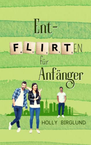 Entflirten für Anfänger (Scrabble Love, Band 2)