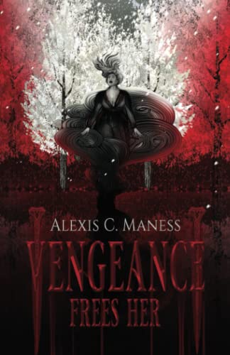 Vengeance Frees Her (The Vengeance Duology, Band 2)