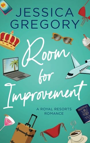 Room for Improvement: A Billionaire Romantic Comedy (Royal Resorts, Band 1)
