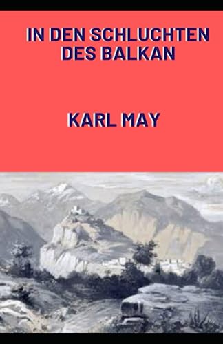 In den Schluchten des Balkan (Annotated)