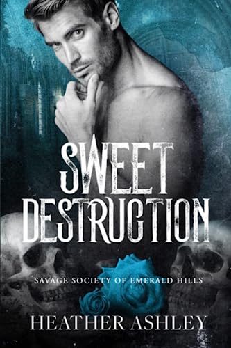 Sweet Destruction (Savage Society of Emerald Hills, Band 2)