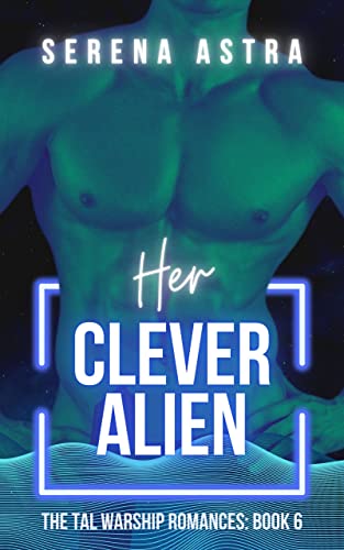 Her Clever Alien: An Alien Romance (The Tal Warship Romances Book 6)