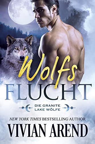 Wolfsflucht (Die Granite Lake Wölfe 2)