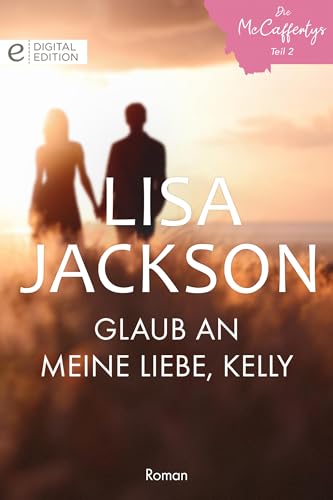 Glaub an meine Liebe, Kelly (Digital Edition)