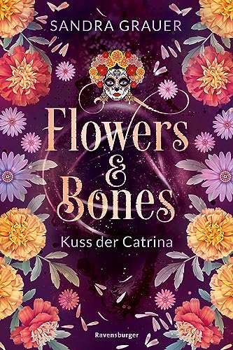 Flowers & Bones, Band 2 - Kuss der Catrina