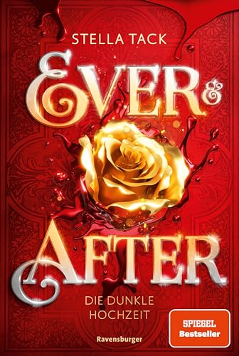 Ever & After, Band 2: Die dunkle Hochzeit (Knisternde Märchen-Fantasy der SPIEGEL-Bestsellerautorin Stella Tack)