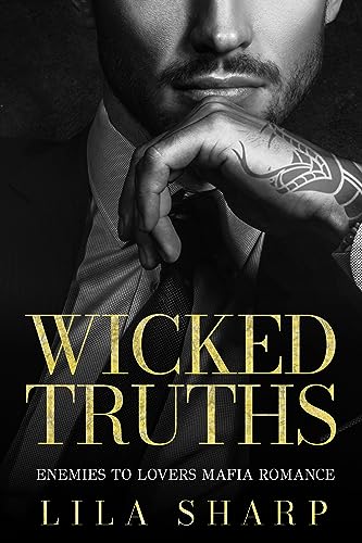 Wicked Truths: An Enemies To Lovers Mafia Romance (Wicked Truths and Lies Duet Book 1)