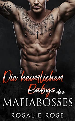 Die heimlichen Babys des Mafiabosses: Eine geheime Baby-Romanze der Mafia (Die besitzergreifenden Mafiakönige 4)