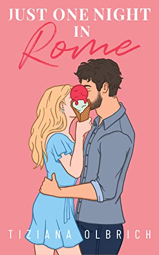 Just one night in Rome: Liebe kennt keine Distanz (Opposite-Worlds-Dilogie 1)