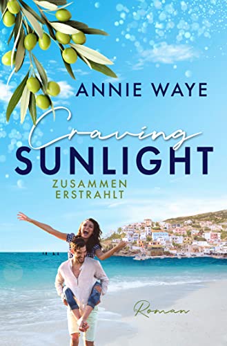 Craving Sunlight: Zusammen erstrahlt: Second-Chance-Liebesroman im sommerlichen Griechenland (Summer Hearts)