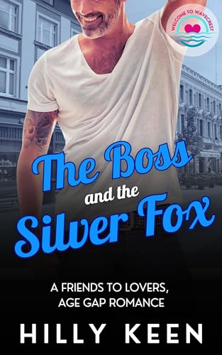 The Boss and the Silver Fox: A Friends-to-Lovers, Age Gap Romance (Welcome to Wavecrest Book 5)
