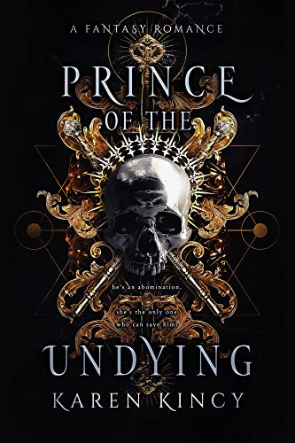Prince of the Undying: A Dark Fantasy Romance (Undying Desires Book 1)