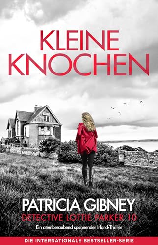 Kleine Knochen: Ein atemberaubend spannender Irland-Thriller (Detective Lottie Parker 10)