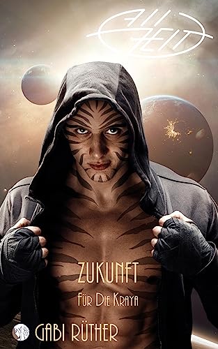 AllZeit - ZUKUNFT für die Kraya: Kraya-Trilogie Band 3 (Kraya Trilogie - Science Fiction Romance)