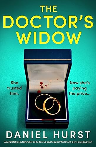 The Doctor's Widow: A completely unputdownable and addictive psychological thriller with a jaw-dropping twist (The Doctor's Wife Book 2)