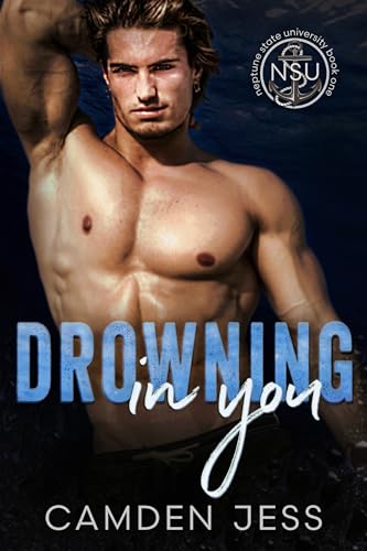 Drowning in You: An MM Enemies to Lovers Romance (Neptune State University Book 1)