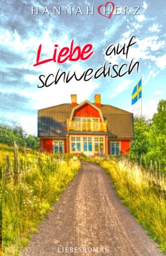 Liebe auf schwedisch: Liebesroman (Liebe & Romantik mit HERZ)