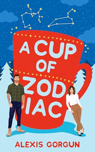 A Cup of Zodiac: A Grumpy Sunshine, Workplace Romantic Comedy (A Cup of Book 1) (A Cup of Series)