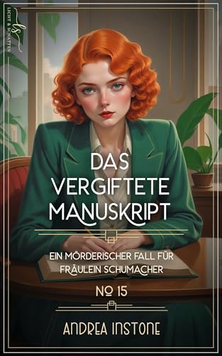 Das vergiftete Manuskript: Herbst 1930 (Ein mörderischer Fall für Fräulein Schumacher 15)