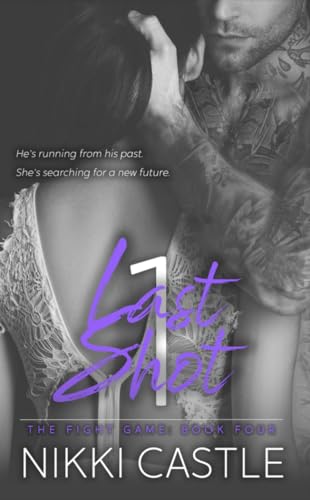 1 Last Shot: An Opposites Attract Sports Romance (The Fight Game Book 4)