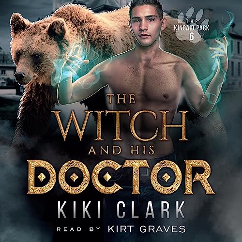 The Witch and His Doctor: Kincaid Pack, Book 6