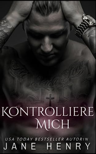 Kontrolliere Mich: Eine Dunkle Mafia-Romanze