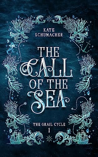 The Call of the Sea (The Grail Cycle Book 1)