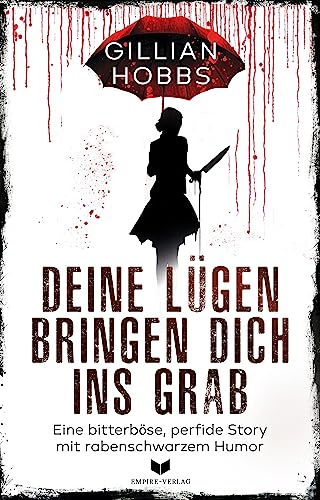 Deine Lügen bringen dich ins Grab: Eine bitterböse, perfide Story mit rabenschwarzem Humor (Rote Rache 2)