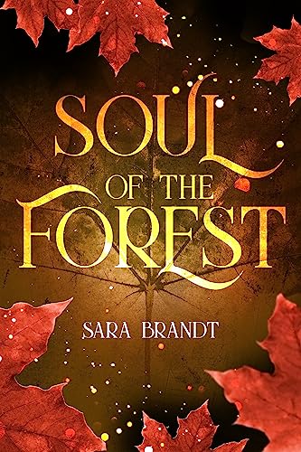 Soul of the Forest (Forest 01)-der epische Auftakt einer New Adult Romantasy-Dilogie mit enemies to lovers und slow burn