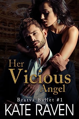 Her Vicious Angel: A Dark & Twisted Mafia Romance (Bratva Ballet #1)