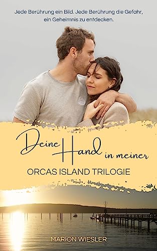 Deine Hand in meiner: Sammelband der Orcas Island Trilogie