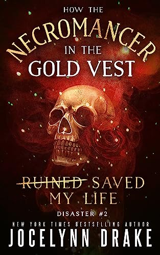 How the Necromancer in the Gold Vest Saved My Life: Disaster #2 (Princes of Mayhem)