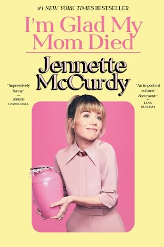 [I'm] [Glad] [My] [Mom] [Died] Paperback Edition by [Jennette McCurdy] 2022 Edition