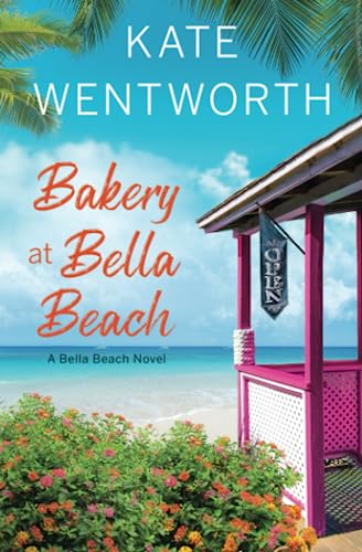 Bakery at Bella Beach: A Bella Beach Novel